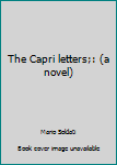 Hardcover The Capri letters;: (a novel) Book