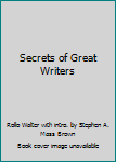 Secrets of Great Writers