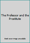 Hardcover The Professor and the Prostitute Book