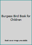 Burgess Bird Book for Children