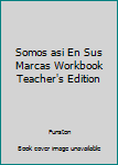Paperback Somos asi En Sus Marcas Workbook Teacher's Edition Book