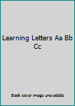 Board book Learning Letters Aa Bb Cc Book