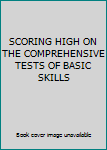 Paperback SCORING HIGH ON THE COMPREHENSIVE TESTS OF BASIC SKILLS Book