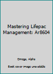 Paperback Mastering Lifepac Management: Ar8604 Book
