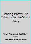 Hardcover Reading Poems: An Introduciton to Critical Study Book