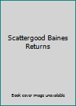 Unknown Binding Scattergood Baines Returns Book