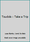 Paperback Toudols : Take a Trip Book