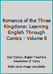 Unknown Binding Romance of the Three Kingdoms: Learning English Through Comics - Volume 8 Book