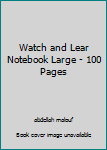 Watch and Lear Notebook Large - 100 Pages