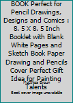 Paperback SQUARE SKETCH BOOK Perfect for Pencil Drawings, Designs and Comics : 8. 5 X 8. 5 Inch Booklet with Blank White Pages and Sketch Book Paper Drawing and Pencils Cover Perfect Gift Idea for Painting Talents Book
