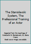 Paperback The Stanislavski System, The Prefessional Training of an Actor Book