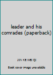 leader and his comrades (paperback)