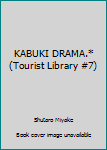 Hardcover KABUKI DRAMA.*(Tourist Library #7) Book