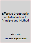 Hardcover Effective Groupwork; an Introduction to Principle and Method Book