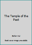 Hardcover The Temple of the Past Book