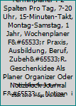 Tierarzt Praxisplaner Terminplaner: 2 Spalten pro Tag, 7-20 Uhr, 15-Minuten-Takt, Montag-Samstag, 1 Jahr, Wochenplaner für Praxis,Ausbildung,Beruf, ... für Notizen in der Physiot (German Edition)