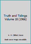Hardcover Truth and Tidings Volume 18 (1966) Book