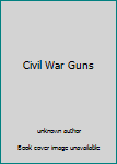 Unknown Binding Civil War Guns Book