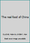 Hardcover The real food of China Book