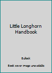 Perfect Paperback Little Longhorn Handbook Book