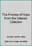 The Promise of Hope From the Salesian Collection