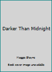 Hardcover Darker Than Midnight Book