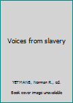 Hardcover Voices from slavery Book