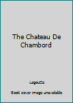 Paperback The Chateau De Chambord Book