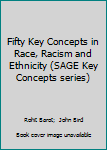 Fifty Key Concepts In Race, Racism And Ethnicity (Sage Key Concepts Series)