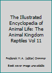 Hardcover The Illustrated Encyclopedia of Animal Life: The Animal Kingdom Reptiles Vol 11 Book