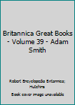 Hardcover Britannica Great Books - Volume 39 - Adam Smith Book