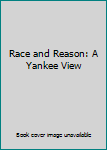 Hardcover Race and Reason: A Yankee View Book