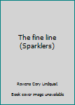 Paperback The fine line (Sparklers) Book