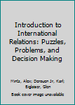 Hardcover Introduction to International Relations: Puzzles, Problems, and Decision Making Book