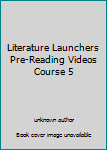 Unknown Binding Literature Launchers Pre-Reading Videos Course 5 Book