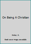 Paperback On Being A Christian Book