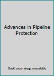 Unknown Binding Advances in Pipeline Protection Book