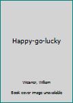 Hardcover Happy-go-lucky Book