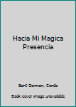 Paperback Hacia Mi Magica Presencia [Spanish] Book