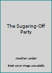 Hardcover The Sugaring-Off Party Book