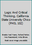 Unknown Binding Logic And Critical Thinking, California State University Chico (PHIL 102) Book