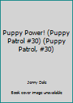 Paperback Puppy Power! (Puppy Patrol #30) (Puppy Patrol, #30) Book