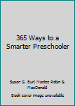 Paperback 365 Ways to a Smarter Preschooler Book