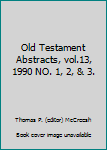 Paperback Old Testament Abstracts, vol.13, 1990 NO. 1, 2, & 3. Book