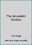 Unknown Binding The Jerusalem Window Book