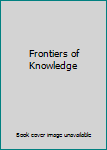 Hardcover Frontiers of Knowledge Book