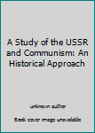 Unknown Binding A Study of the USSR and Communism: An Historical Approach Book