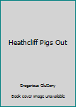 Mass Market Paperback Heathcliff Pigs Out Book