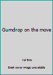 Hardcover Gumdrop on the move Book