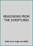 Hardcover REASONING FROM THE SCRIPTURES Book
